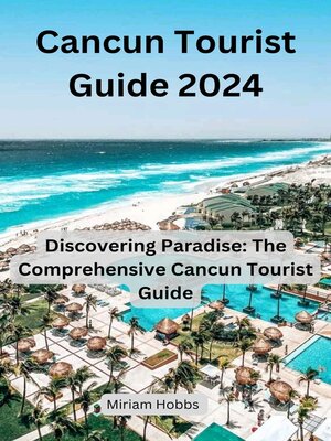 cover image of Cancun Tourist Guide 2024
